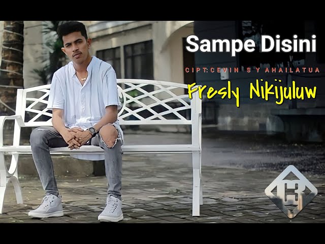 FRESLY NIKIJULUW -  SAMPE DI SINI (OFFICIAL MUSIC VIDEO) class=