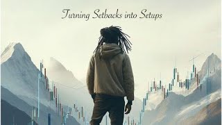 Turning Setbacks into Setups