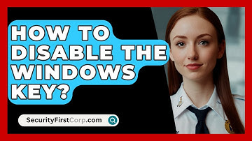 How To Disable The Windows Key? - SecurityFirstCorp.com