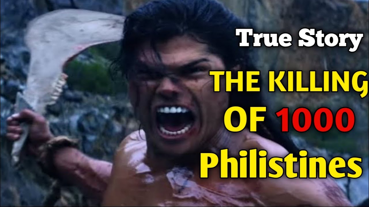 The True Story Of Samson 1000 Philistine Massacre Samson Story In
