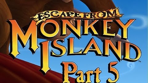 Escape from Monkey Island, Part 5