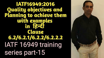 Quality objective/IATF 16949 training series/part-15/clause-6.2 to 6.2.2.1 with example in hindi.