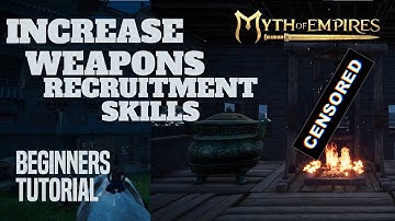 How to increase Weapons and Recruitment skills together Myth of empires