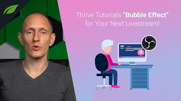 Thrive Themes "Bubble Effect" for FREE and for Livestreaming with OBS