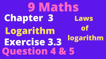 Exercise 3.3 Class 9th maths question 4 & 5 | logarithm class 9th maths