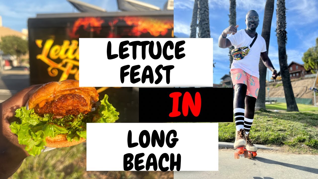 LETTUCE FEAST IN LONG BEACH//BEINGCARLANTHONY//TRAVEL//FOOD YouTube