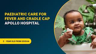 Treating Fever, Cradle Cap and Growth Concerns in Children | Apollo Hospitals Vizag