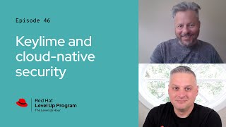Famous The Level Up Hour (E46): Keylime and cloud-native security Profile