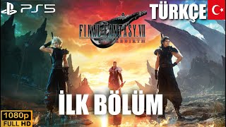 Final Fantasy VII Rebirth İlk Bölüm | PS5 TÜRKÇE