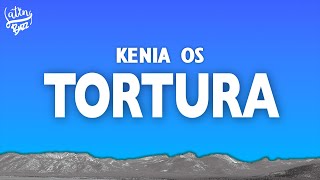 Kenia OS - Tortura (Letra/Lyrics)