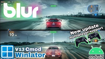 Blur on Android! via Winlator Cmod V13 | Snapdragon 8 Gen 1 + Multiplayer Gameplay