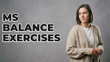What Specific Balance Exercises Help With MS?