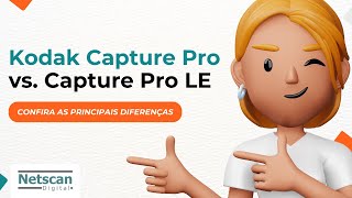 Principais diferenças entre o Software Kodak Capture Pro e Capture Pro LE