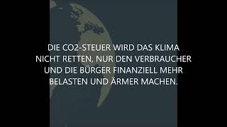 Die CO2 Steuer wird das Klima nicht retten, nur die Bürger finanziell mehr belasten.