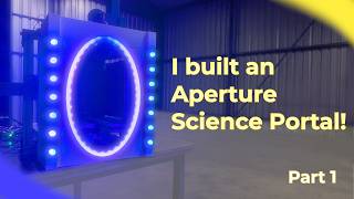 I built a working Aperture Science Portal (Part 1)
