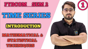 Time Series ( Introduction ) | FYBCom Sem 2 | | Mathematics & Statistics | Mumbai University|