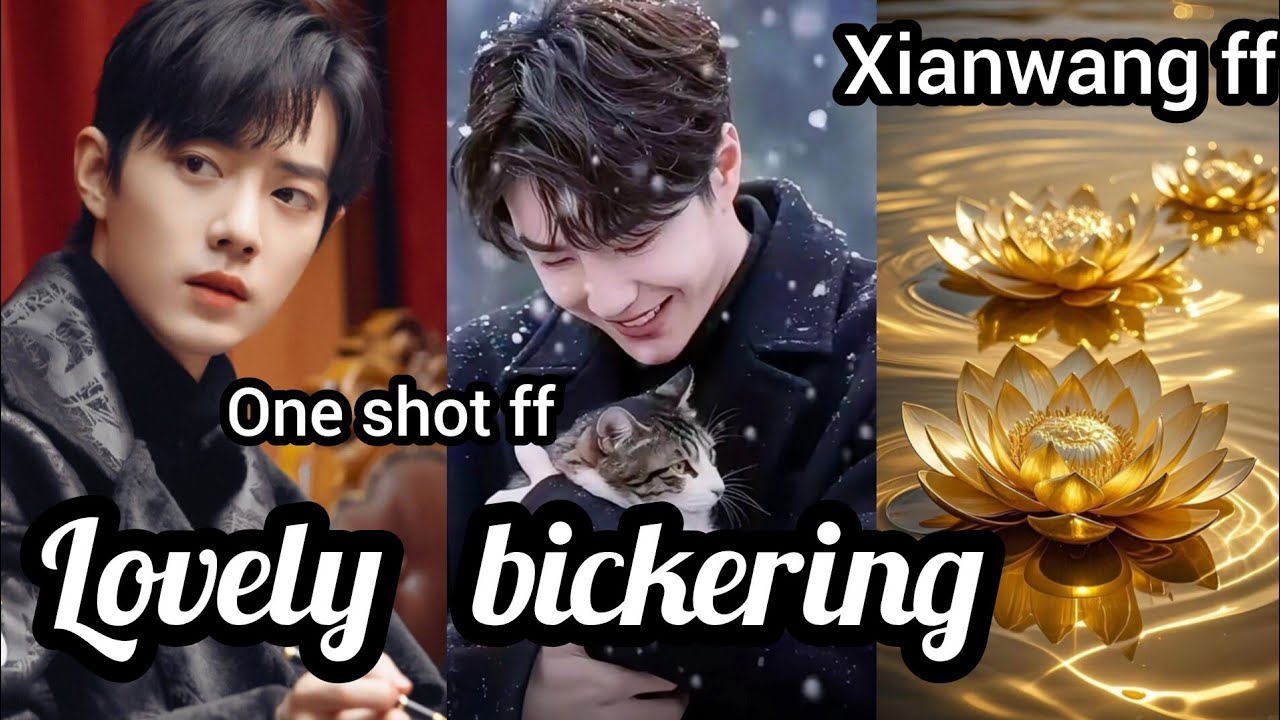Lovely bickering || xianwang fanfiction || explained in hindi...❣️❣️