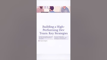 Building a High Performing Dev Team | Key Strategies