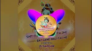 SHRI RADHE RADHE RADHE (Remix) DJ SARGAM | DJ SHIBAX