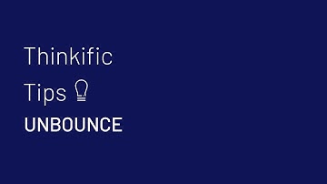 #ThinkificTips: How to use Unbounce to market your business