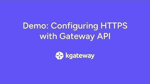 Demo: Configuring HTTPS with Gateway API and kgateway