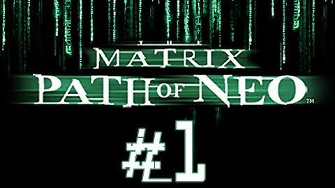 The Matrix: Path of Neo прохождение часть 1
