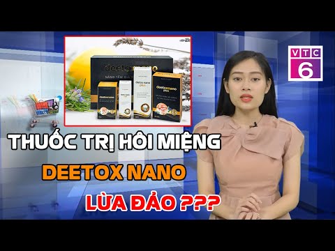 VTV6 - Deetox Nano trị hôi miệng có tốt không, mua ở đâu chính hãng, giá bao nhiêu tiền?