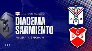 DIADEMA vs SARMIENTO | PRIMERA "A" - FECHA 16 | LFCR "JOSÉ PORTU GUERREIRO" | GOAT PRODUCCIIONES