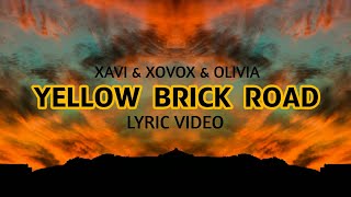 Xavi & Xovox & Olivia - Yellow Brick Road (LYRIC VIDEO)