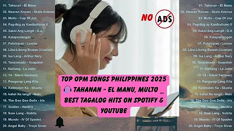 Top OPM Songs Philippines 2025 🎧 Tahanan - EL Manu, Multo | Best Tagalog Hits on Spotify & YouTube 1