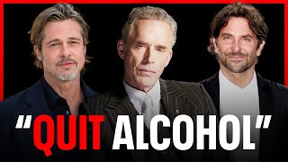 Quit Drinking Motivation Jordan Peterson Brad Pitt Bradley Cooper