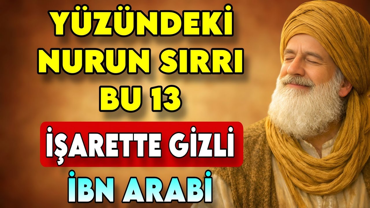 ALLAH SANA BU GÜZELLİĞİ VERDİĞİNDE BU İŞARETLERİ GÖRECEKSİN | İBN ARABİ'YE GÖRE 