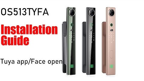 OS513TYFA Tuya auto face smart lock installation guide