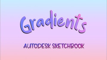 Gradients: 3 Ways to Create on Autodesk Sketchbook | For Beginners #digitalart #basics