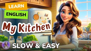 [SLOW] My Kitchen |Improve your English |Listen and speak English Practice Slow & Easy for Beginners