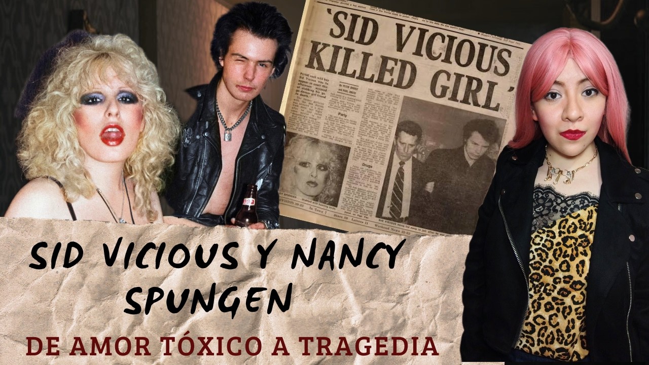 SID Y NANCY: DE AMOR TÓXICO A TRAGEDIA
