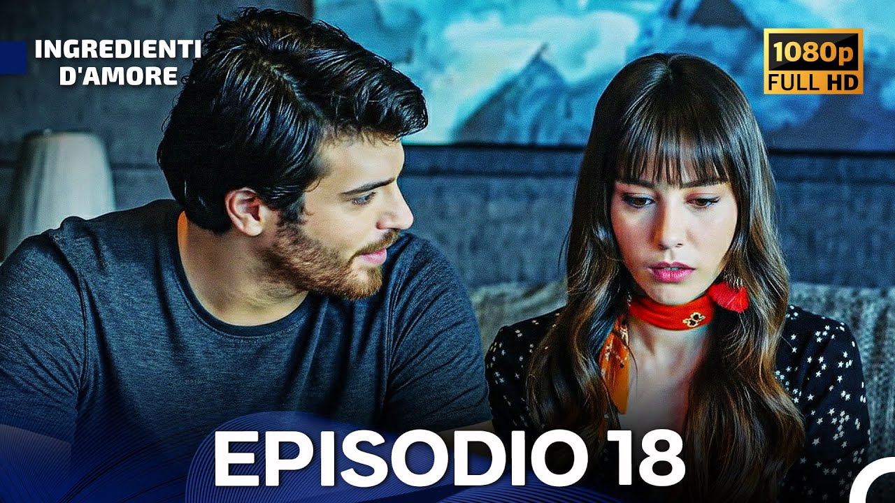 Ingredienti D'amore Episodio 18 (Italiano Doppiaggio) FULL HD