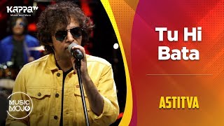 Tu Hi Bata - Astitva - Music Mojo Season 6 - Kappa TV