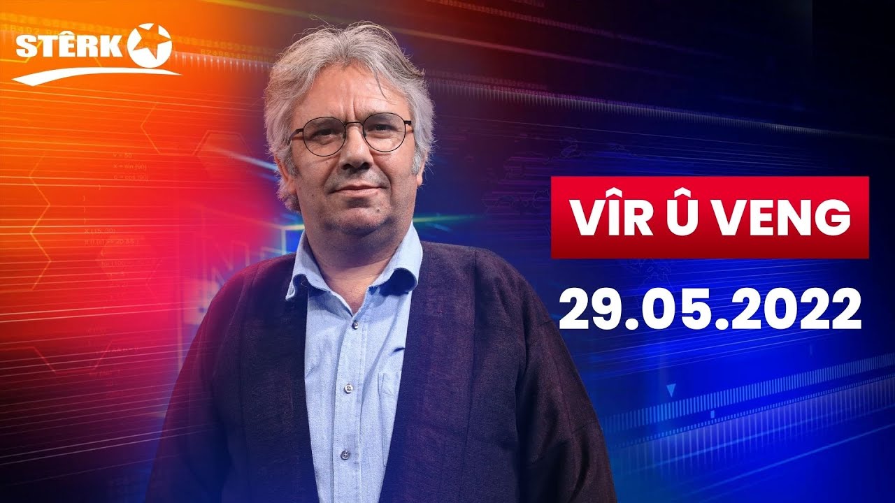 Vîr û Veng - 29.05.2022