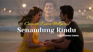 SENANDUNG RINDU - Rhoma Irama | Cover Versi India,Cinematic Fusion Bollywood 