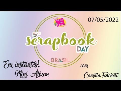 5° Scrapbook Day Brasil - Loja do Papel - Aula Mini Álbum 