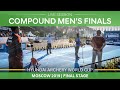 Live Session: compound men's finals | Moscow 2019 Hyundai Archery World Cup Final