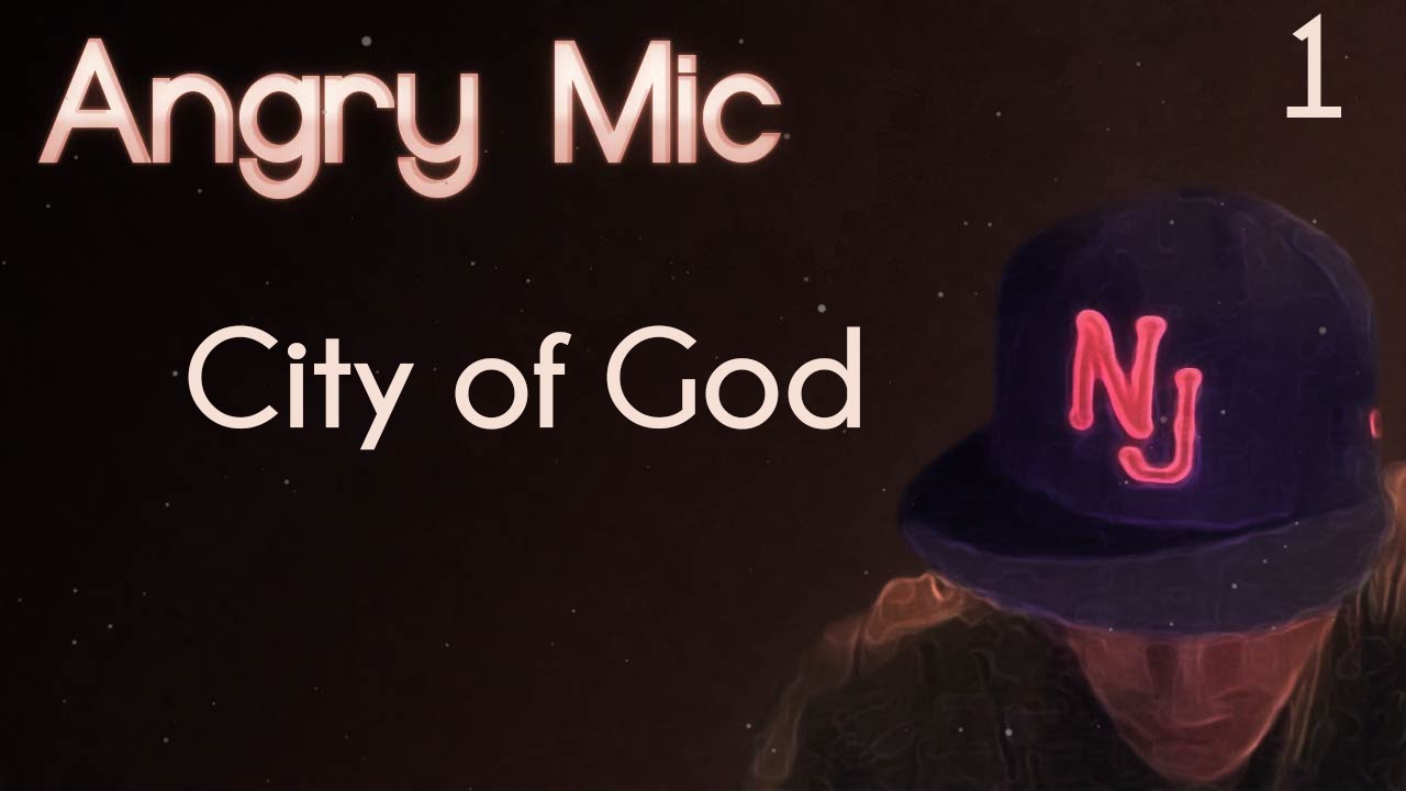 Angry Mic City of God [Lyrics in description] YouTube