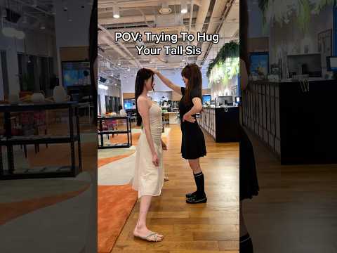 POV:trying to hug your tall sister @Jumybear #funny