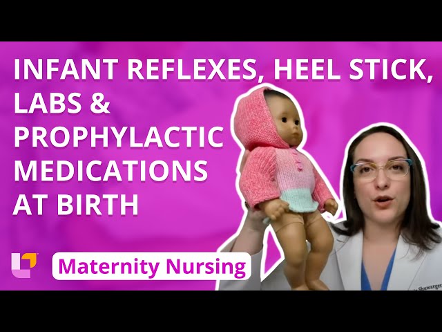 Infant Reflexes, Heel Stick, Labs and Prophylactic Medications at Birth - Maternity | @LevelUpRN class=