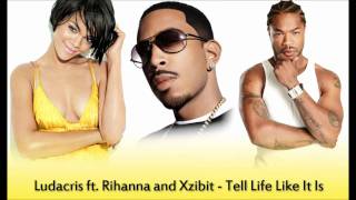 Ludacris ft. Rihanna and Xzibit - Tell Life Like It Is
