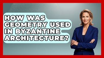 How Was Geometry Used In Byzantine Architecture? - Europe Through the Ages
