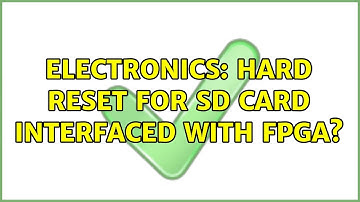Electronics: Hard reset for SD Card interfaced with FPGA? (2 Solutions!!)