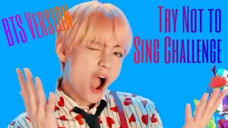 Try Not To Sing Challenge BTS Version