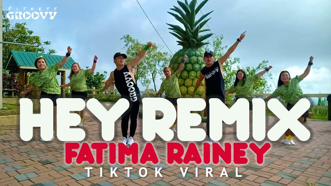 Hey by Fatima Rainey Remix Tiktok Viral  ZUMBA  DANCE  FITNESS GROOVY